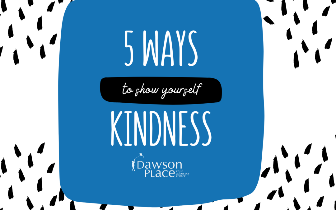 5 Ways to Show Yourself Kindness