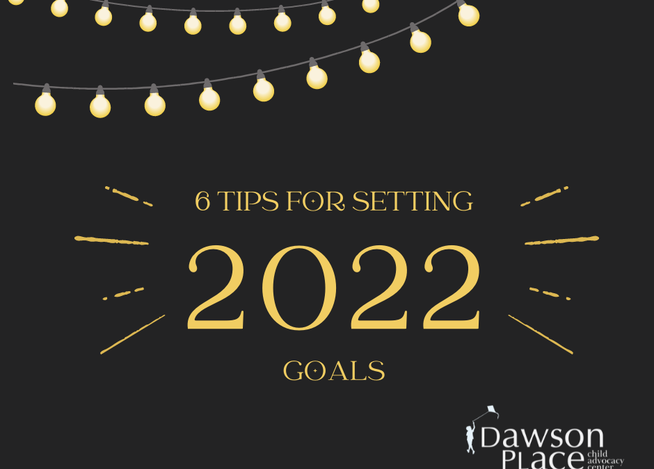 6 Tips for Setting 2022 Goals